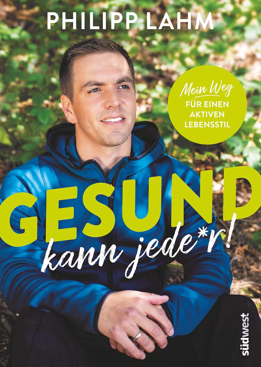 Gesundheitsbuch von Philipp Lahm: Gesund kann jede*r!