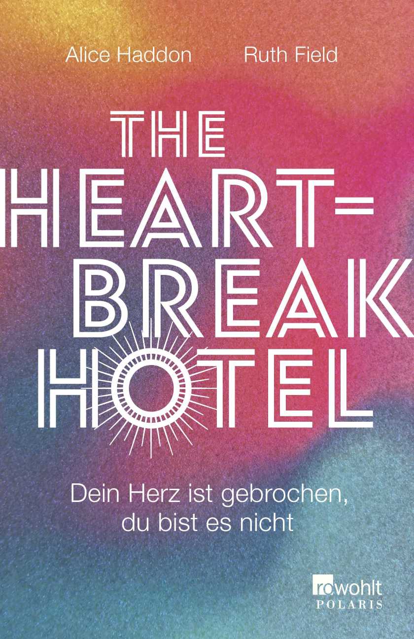The Heartbreak Hotel – Ein Zufluchtsort für gebrochene Herzen