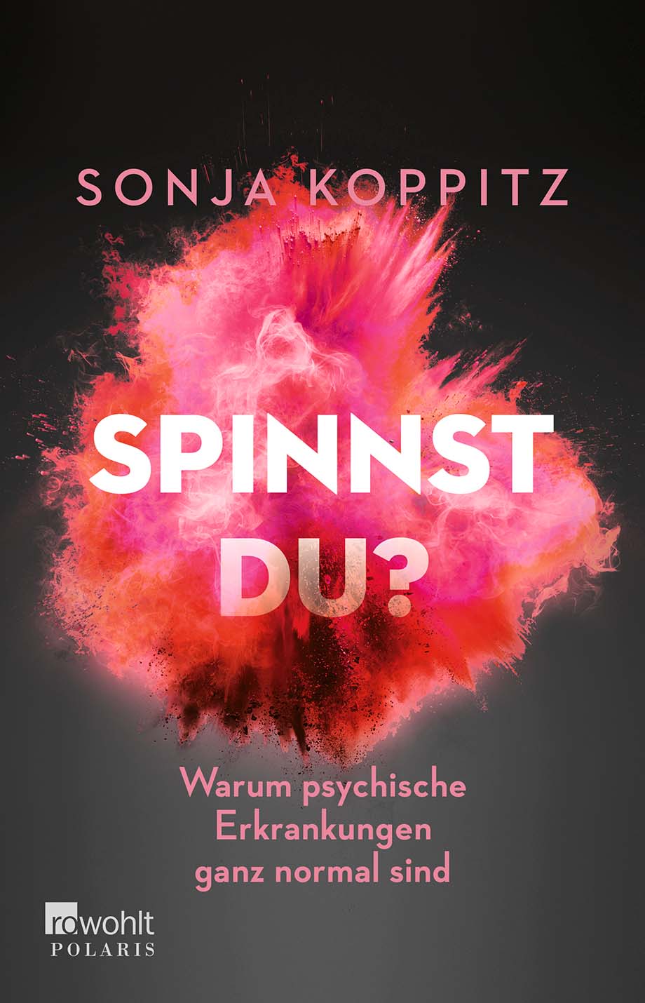 Buchrezension über psychische Erkrankungen: „Spinnst du?“ von Sonja Koppitz – Wenn das Ich ins Wanken gerät